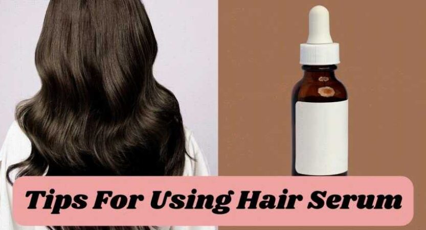 Tips For Using Hair Serum