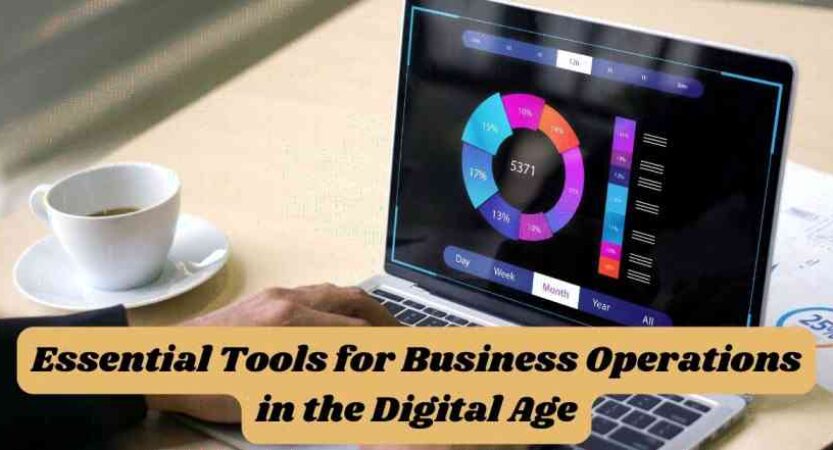 Essential Tools for Business Operations in the Digital Age